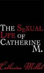 Sexual Life of Catherine M by Catherine Millet
